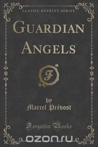 Guardian Angels (Classic Reprint)