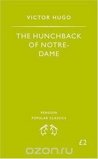 The Hunchback of Notre Dame (Penguin Popular Classics)