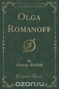 Olga Romanoff (Classic Reprint)