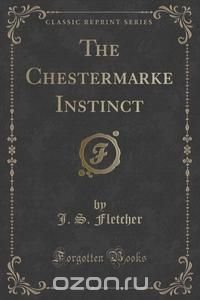 The Chestermarke Instinct (Classic Reprint)