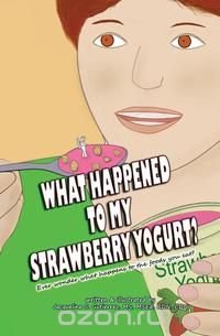 What Happened to My Strawberry Yogurt?