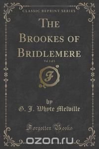 The Brookes of Bridlemere, Vol. 1 of 3 (Classic Reprint)