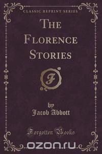 The Florence Stories (Classic Reprint)