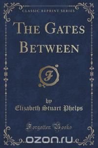 The Gates Between (Classic Reprint)