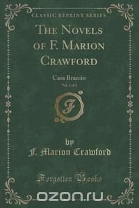 The Novels of F. Marion Crawford, Vol. 1 of 2