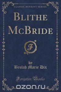 Blithe McBride (Classic Reprint)