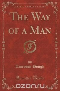 The Way of a Man (Classic Reprint)