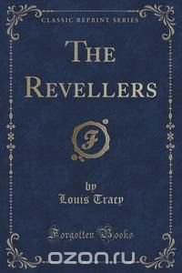 The Revellers (Classic Reprint)