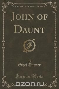 John of Daunt (Classic Reprint)