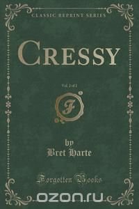 Cressy, Vol. 2 of 2 (Classic Reprint)