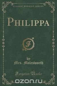 Philippa (Classic Reprint)