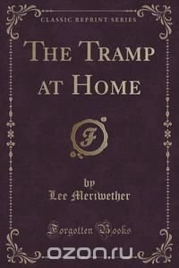 The Tramp at Home (Classic Reprint)