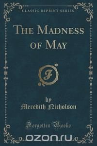 The Madness of May (Classic Reprint)