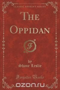 The Oppidan (Classic Reprint)