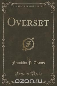 Overset (Classic Reprint)