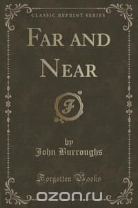 Far and Near (Classic Reprint)