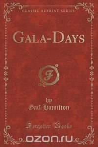 Gala-Days (Classic Reprint)