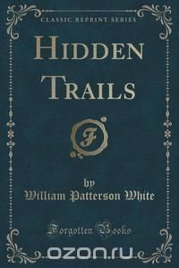 Hidden Trails (Classic Reprint)