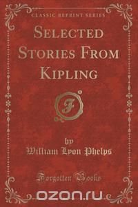 Selected Stories From Kipling (Classic Reprint)