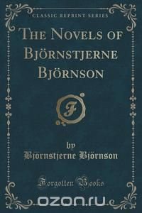 The Novels of Bjornstjerne Bjornson (Classic Reprint)