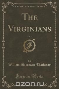 The Virginians, Vol. 3 (Classic Reprint)