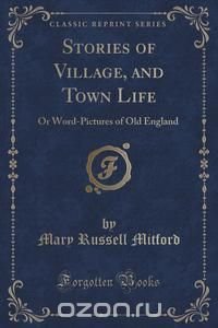 Stories of Village, and Town Life