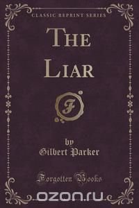 The Liar (Classic Reprint)