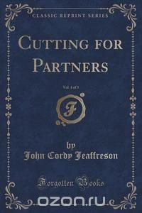 Cutting for Partners, Vol. 1 of 3 (Classic Reprint)