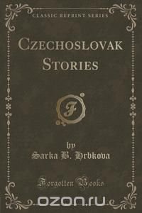 Czechoslovak Stories (Classic Reprint)