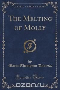 The Melting of Molly (Classic Reprint)