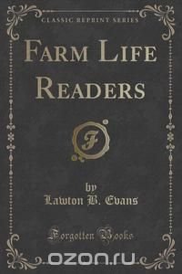 Farm Life Readers (Classic Reprint)