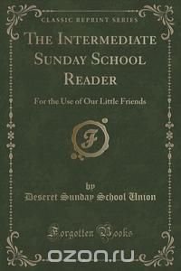 The Intermediate Sunday School Reader