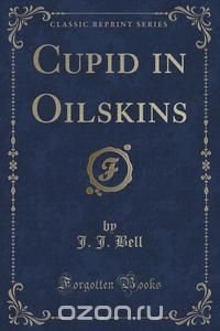 Cupid in Oilskins (Classic Reprint)