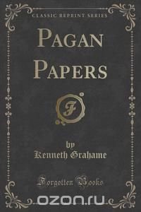 Pagan Papers (Classic Reprint)