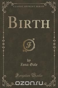 Birth (Classic Reprint)