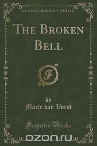 The Broken Bell (Classic Reprint)