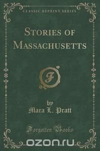 Stories of Massachusetts (Classic Reprint)