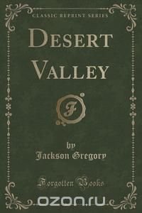 Desert Valley (Classic Reprint)