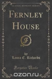 Fernley House (Classic Reprint)