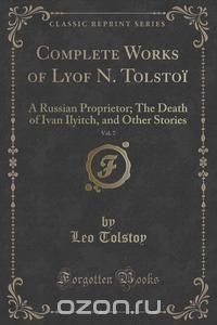 Complete Works of Lyof N. Tolstoi, Vol. 7