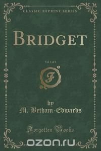 Bridget, Vol. 1 of 3 (Classic Reprint)