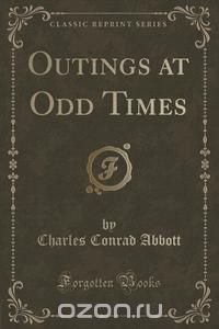 Outings at Odd Times (Classic Reprint)