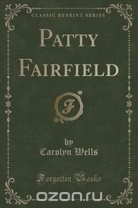 Patty Fairfield (Classic Reprint)