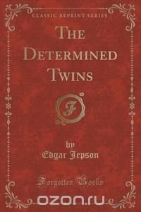 The Determined Twins (Classic Reprint)