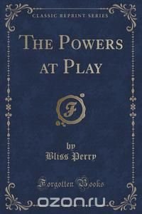 The Powers at Play (Classic Reprint)