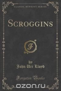 Scroggins (Classic Reprint)