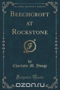 Beechcroft at Rockstone (Classic Reprint)