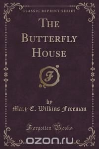 The Butterfly House (Classic Reprint)