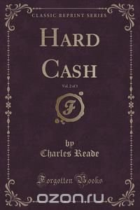 Hard Cash, Vol. 2 of 3 (Classic Reprint)