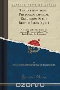 The International Phytogeographical Excursion in the British Isles (1911)